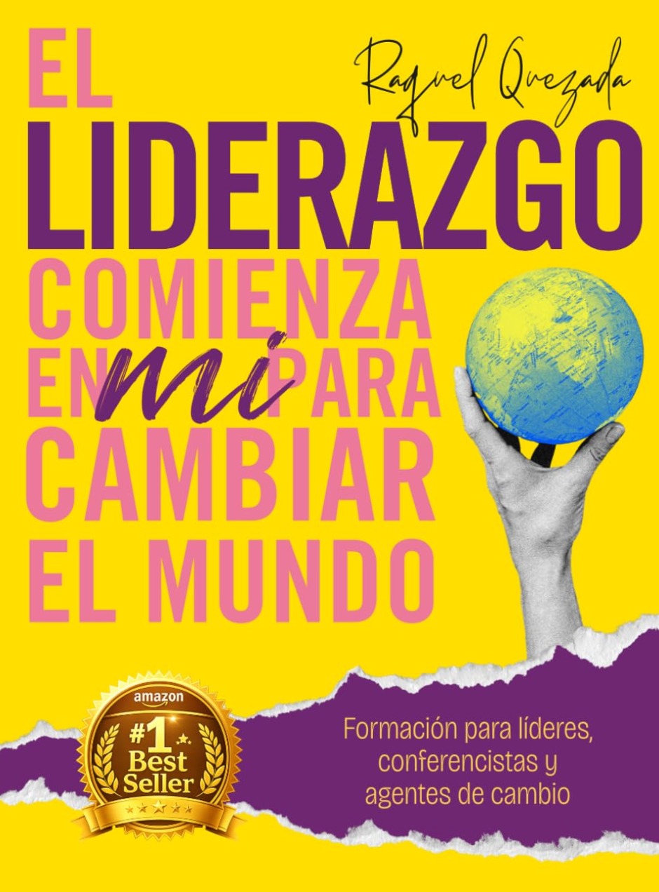 EL LIDERAZGO COMIENZA EN MI PARA CAMBIAR EL MUNDO Formación para Líderes, conferencistas y agentes de cambio